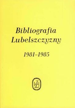Bibliografia Lubelszczyzny 1981-1985