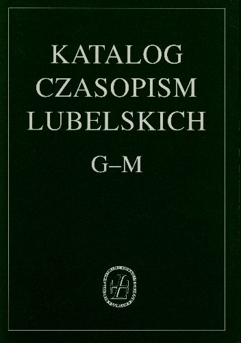 Katalog Czasopism Lubelskich, t. 2.