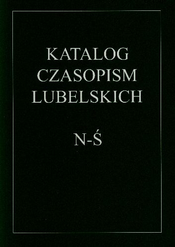 Katalog Czasopism Lubelskich, t. 3.