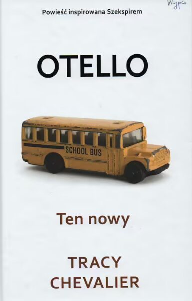 10. Tracy Chevalier, Ten nowy : „Otello” Szekspira opowiedziany na nowo