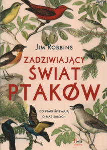 7. Jim Robbins, Zadziwiający świat ptaków