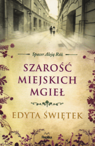 3. Edyta Świętek, Szarość miejskich mgieł