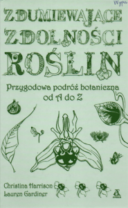 6. Christina Harrison, Lauren Gardiner, Zdumiewające zdolności roślin