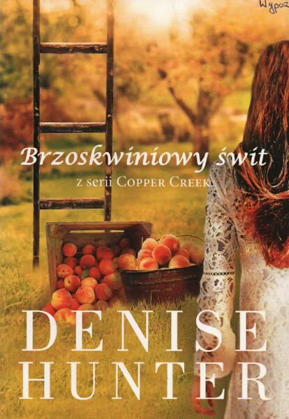 10. Denise Hunter, Brzoskwiniowy świt