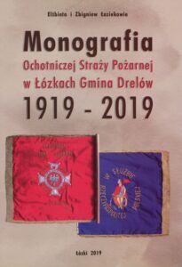 Elżbieta i Zbigniew Łaziukowie, "Monografia Ochotniczej Straży Pożarnej w Łózkach Gmina Drelów 1919–2019", Łózki 2019.