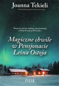 Joanna Tekieli, Magiczne chwile w Pensjonacie Leśna Ostoja okładka książki
