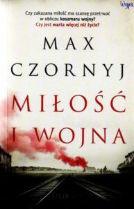 Max Czornyj, Miłość i wojna