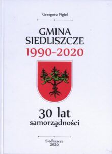Grzegorz Figiel, Gmina Siedliszcze 1990–2020. 30 lat samorządności, wyd. Gminny Ośrodek Kultury w Siedliszczu, Siedliszcze 2020.