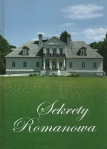 Sekrety Romanowa, red. Zespół pracowników Muzeum J. I. Kraszewskiego w Romanowie (Krzysztof Bruczuk i in.), wyd. Muzeum J. I. Kraszewskiego w Romanowie, Romanów 2021.