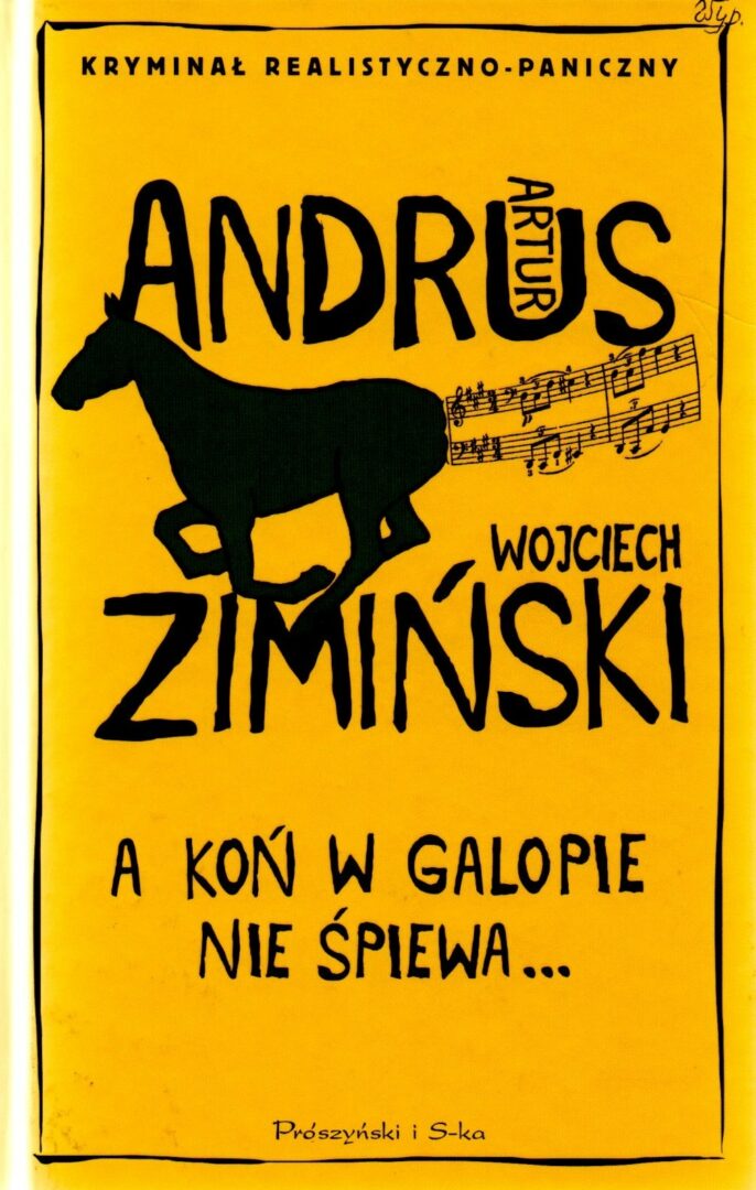 3. Artur Andrus, Wojciech Zimiński, A koń w galopie nie śpiewa…