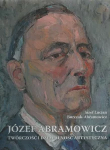 6 Józef Lucjan Burczak-Abramowicz, Józef Abramowicz. Twórczość i działalność artystyczna, oprac. red. Piotr Sanetra, wyd. Józef Lucjan Burczak-Abramowicz, „Norbertinum” Wydawnictwo – Drukarnia – Księgarnia Sp. z o.o., Lublin 2021.