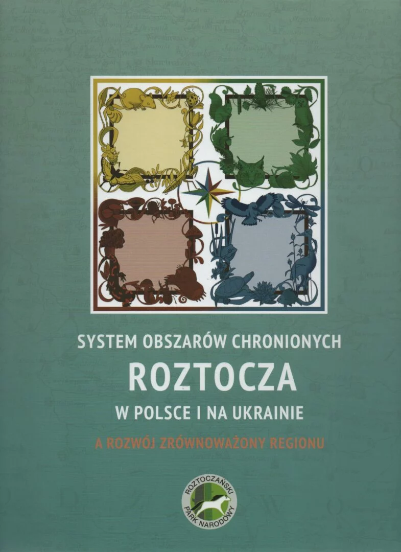 System obszarów chronionych Roztocza w Polsce i na Ukrainie a rozwój zrównoważony regionu, red. nauk. Wioletta Kałamucka, Tadeusz Grabowski, wyd. Roztoczańskie Park Narodowy, Wydawnictwo Uniwersytetu Marii Curie-Skłodowskiej w Lublinie, Lublin – Zwierzyniec 2021.