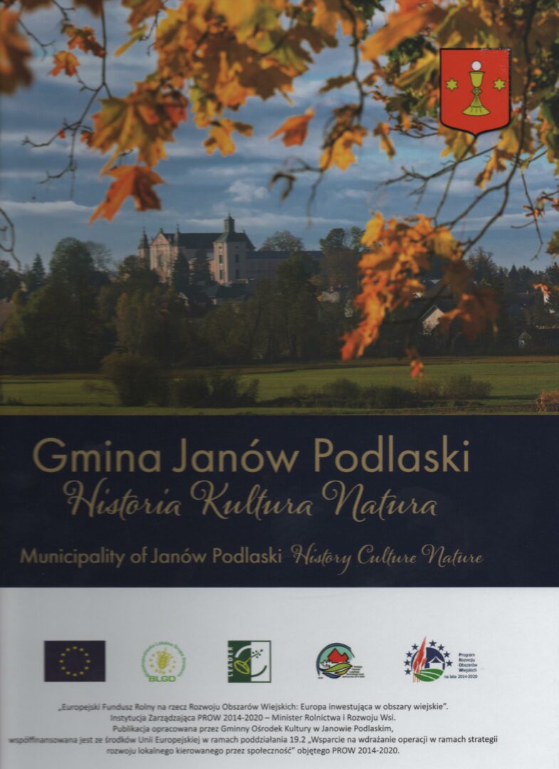 Gmina Janów Podlaski – Historia Kultura Natura, wyd. Gminny Ośrodek Kultury Janów Podlaski, Janów Podlaski 2021.