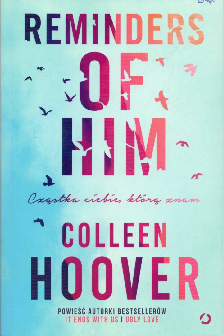 Hoover Colleen, Reminders of him. Cząstka ciebie, którą znam