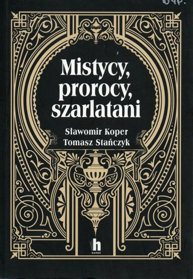 1. Mistycy, prorocy, szarlatani Sławomir Koper, Tomasz Stańczyk