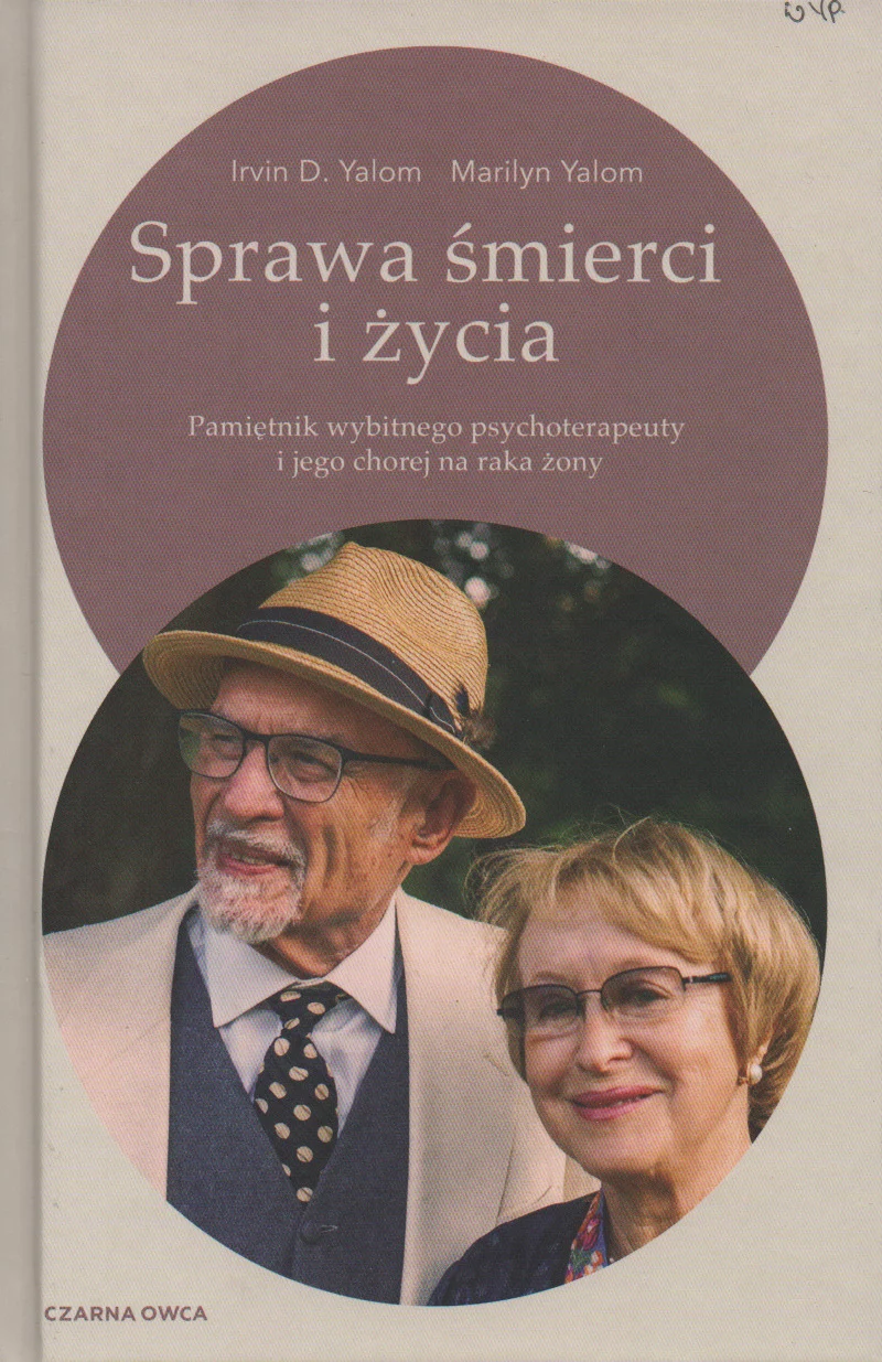 1.Yalom I.D., Yalom M., Sprawa życia i śmierci