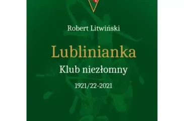 Robert Litwiński, "Lublinianka. Klub niezłomny