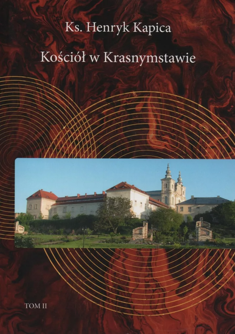 Ks. Henryk Kapica, Kościół w Krasnymstawie, tom II, Krasnystaw 2022.