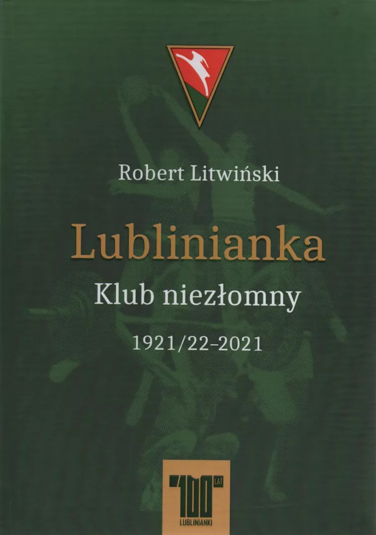 Robert Litwiński, Lublinianka. Klub niezłomny (192122–2021), wyd. Wydawnictwo POLIHYMNIA, Polskie Towarzystwo Historyczne, Lublin 2022.