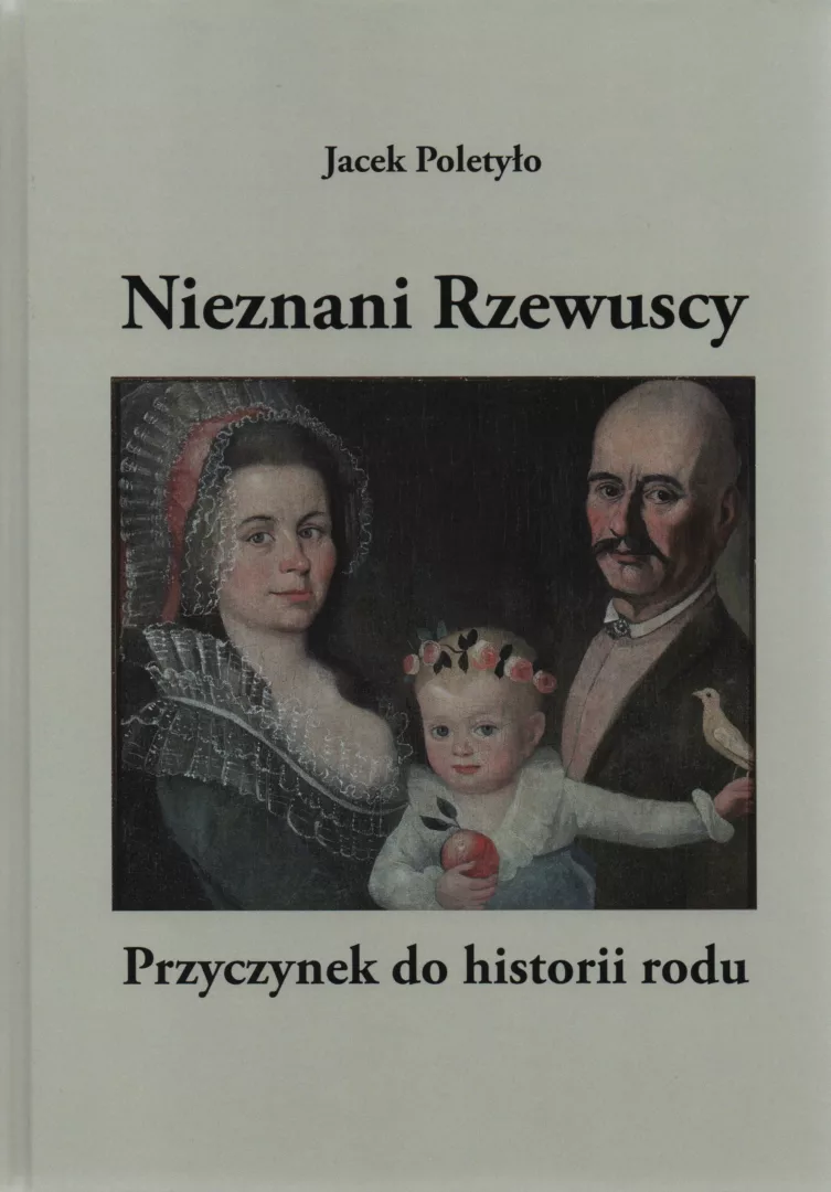 Jacek Poletyło, Nieznani Rzewuscy. Przyczynek do historii rodu, Lublin 2023.
