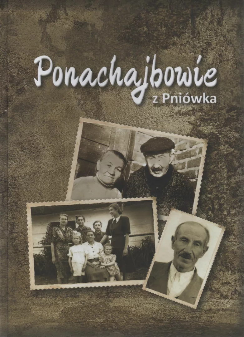 Ponachajbowie z Pniówka, red. Agnieszka Szykuła-Żygawska, wyd. Biblioteka Publiczna Gminy Łabunie, Zamość 2023.