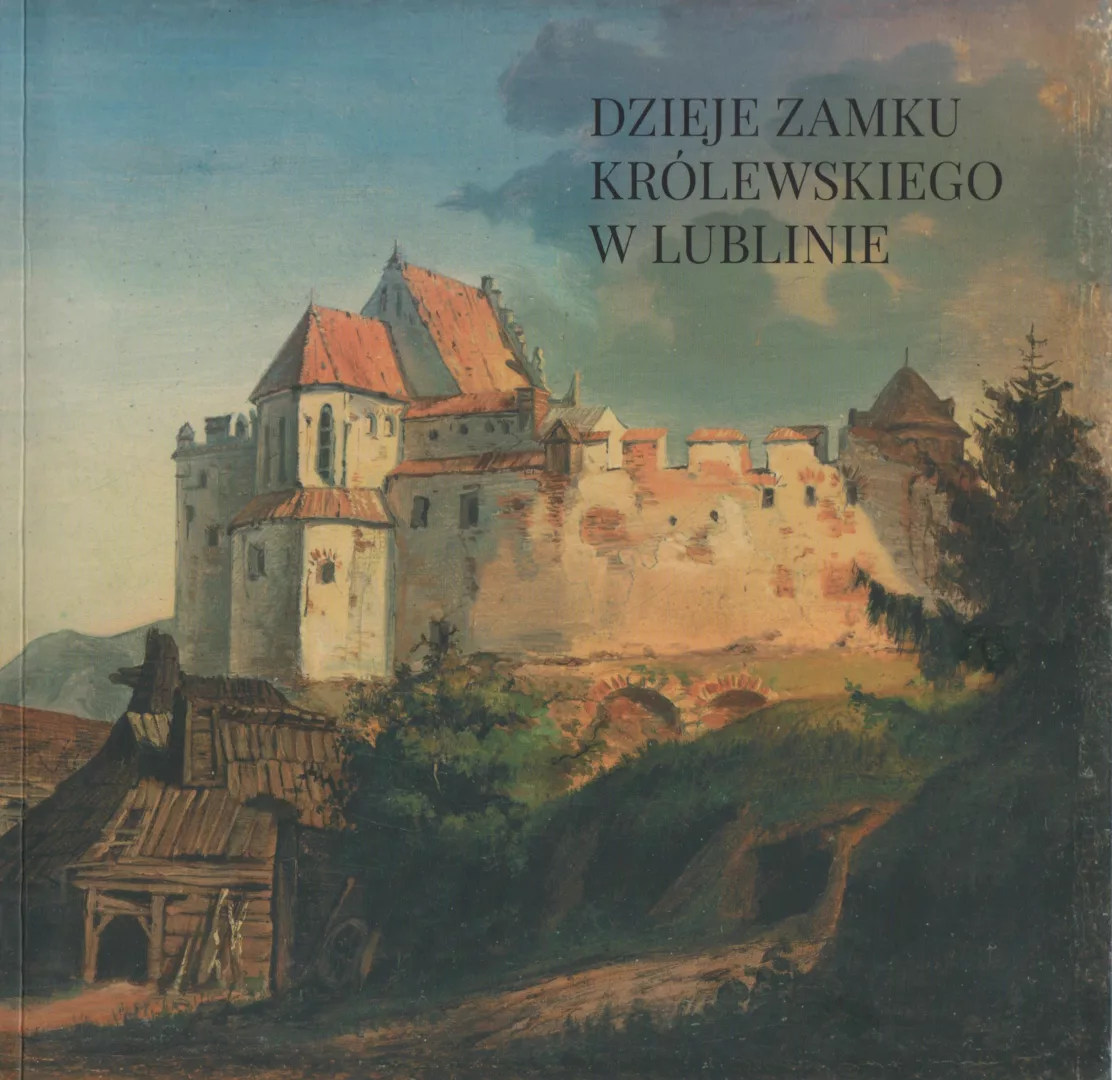 Dzieje Zamku Królewskiego w Lublinie, red. Danuta Szewczyk-Prokurat, wyd. Muzeum Narodowe w Lublinie, Lublin 2023.