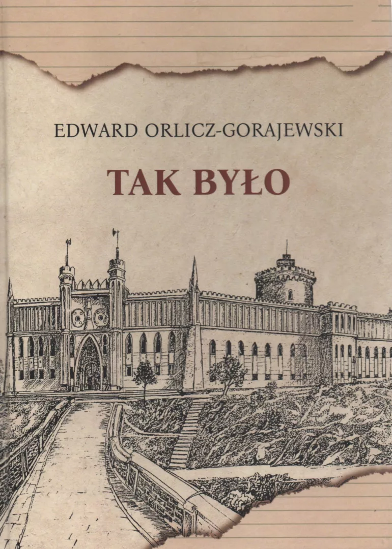 Edward Orlicz-Gorajewski, Tak było, wyd. Wydawnictwo POLIHYMNIA Sp. z o.o., Lublin 2023.