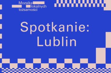 „Mozaika lokalnych tożsamości” w Lublinie